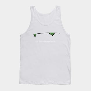 Don't talk to me about life Tank Top